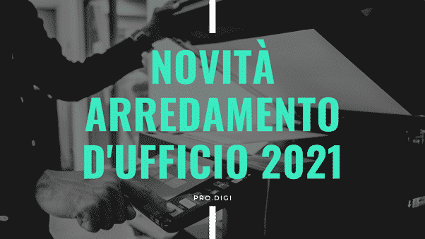 Arredamento da ufficio 2021, elementi funzionali ma eleganti, spazi insonorizzati ed ecosostenibili.